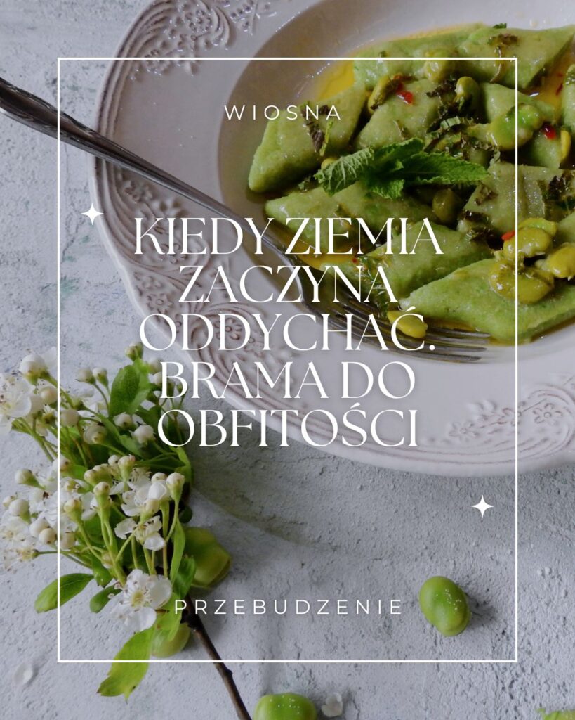 Wiosna. Kiedy Ziemia zaczyna oddychać. Brama do obfitości. Przebudzenie