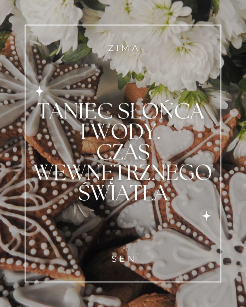Zima. Taniec Słońca i Wody. Czas wewnętrznego Światła. Sen